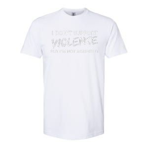 I DonT Support Violence Lt Gift Softstyle CVC T-Shirt