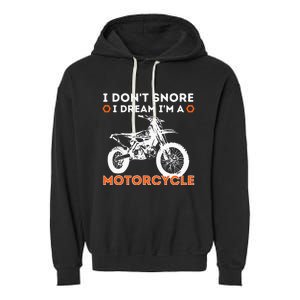 I Dont Snore I Dream Im A Motorcycle Funny Snoring Biker Garment-Dyed Fleece Hoodie