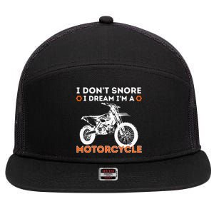 I Dont Snore I Dream Im A Motorcycle Funny Snoring Biker 7 Panel Mesh Trucker Snapback Hat