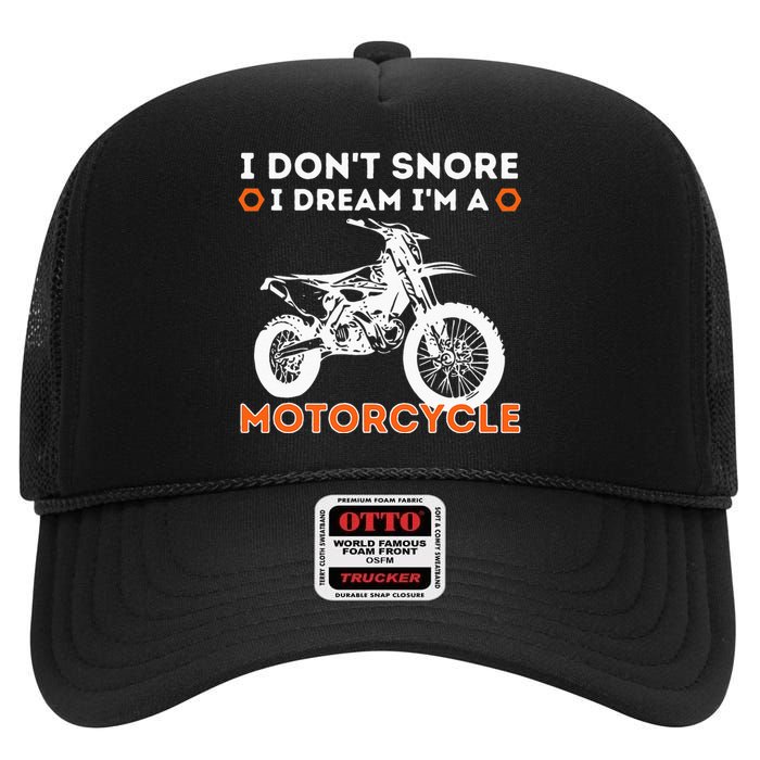 I Dont Snore I Dream Im A Motorcycle Funny Snoring Biker High Crown Mesh Back Trucker Hat