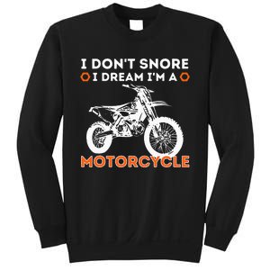 I Dont Snore I Dream Im A Motorcycle Funny Snoring Biker Sweatshirt