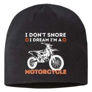 I Dont Snore I Dream Im A Motorcycle Funny Snoring Biker Sustainable Beanie