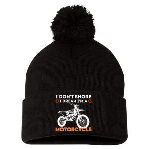 I Dont Snore I Dream Im A Motorcycle Funny Snoring Biker Pom Pom 12in Knit Beanie