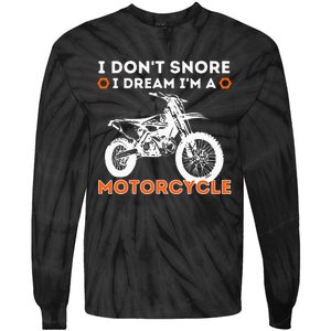 I Dont Snore I Dream Im A Motorcycle Funny Snoring Biker Tie-Dye Long Sleeve Shirt