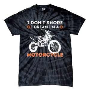 I Dont Snore I Dream Im A Motorcycle Funny Snoring Biker Tie-Dye T-Shirt