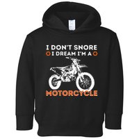 I Dont Snore I Dream Im A Motorcycle Funny Snoring Biker Toddler Hoodie