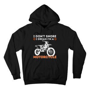 I Dont Snore I Dream Im A Motorcycle Funny Snoring Biker Tall Hoodie