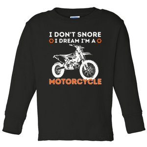 I Dont Snore I Dream Im A Motorcycle Funny Snoring Biker Toddler Long Sleeve Shirt