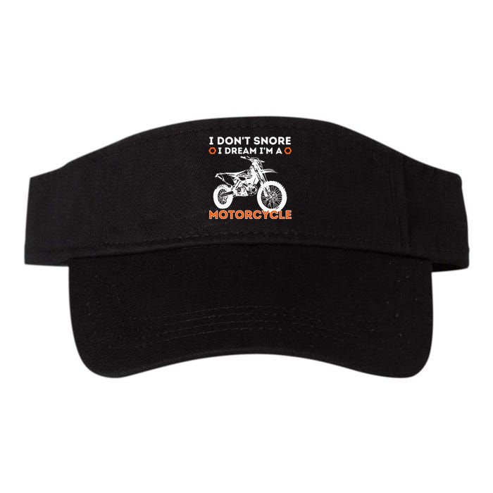 I Dont Snore I Dream Im A Motorcycle Funny Snoring Biker Valucap Bio-Washed Visor