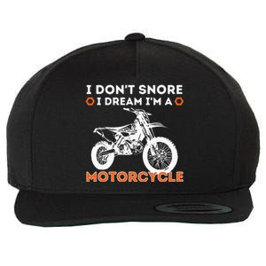 I Dont Snore I Dream Im A Motorcycle Funny Snoring Biker Wool Snapback Cap