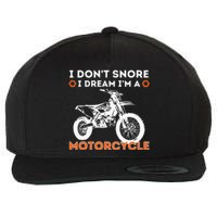 I Dont Snore I Dream Im A Motorcycle Funny Snoring Biker Wool Snapback Cap