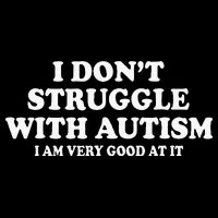 I DonT Struggle With Autism I Am Very Good At It Toddler Fine Jersey T-Shirt