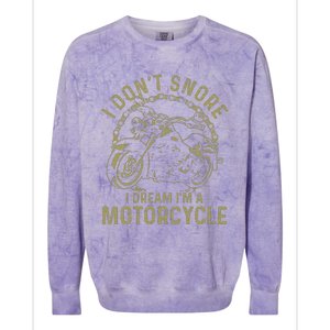 I DonT Snore I Dream IM A Motorcycle Funny Snoring Biker Colorblast Crewneck Sweatshirt