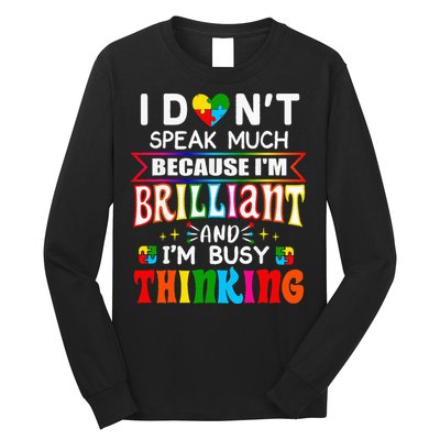 I Dont Speak Much Brilliant Autism Autistic Gift Long Sleeve Shirt