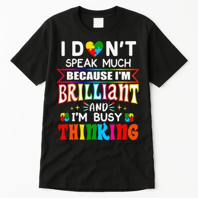 I Dont Speak Much Brilliant Autism Autistic Gift Tall T-Shirt