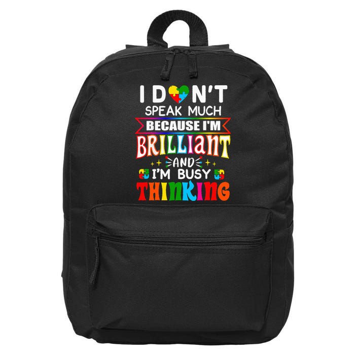 I Dont Speak Much Brilliant Autism Autistic Gift 16 in Basic Backpack