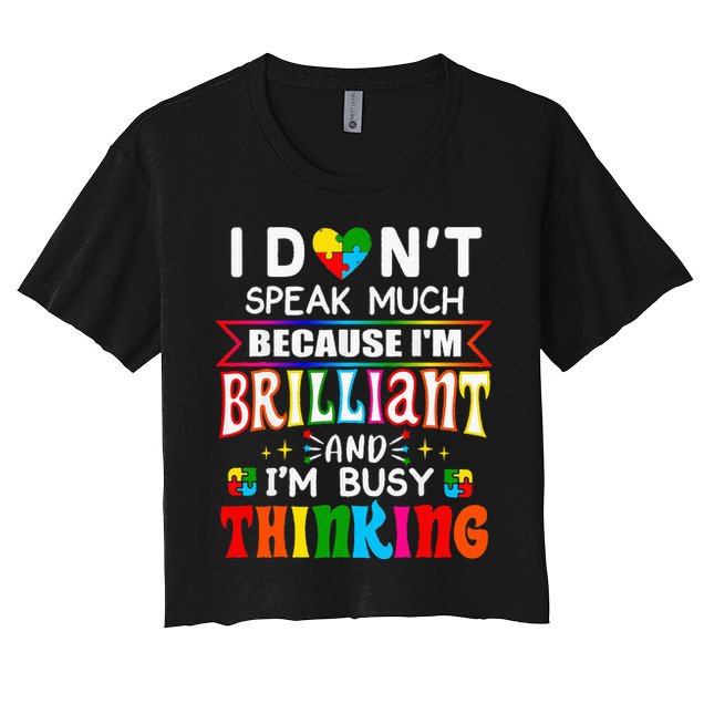 I Dont Speak Much Brilliant Autism Autistic Gift Women's Crop Top Tee