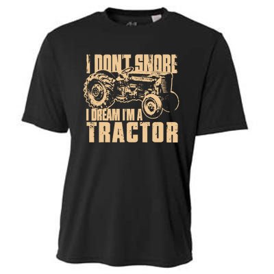 I DonT Snore I Dream IM A Tractor Funny Farm Tractor Cooling Performance Crew T-Shirt