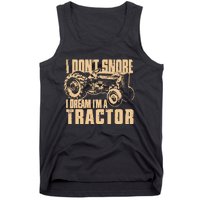 I DonT Snore I Dream IM A Tractor Funny Farm Tractor Tank Top