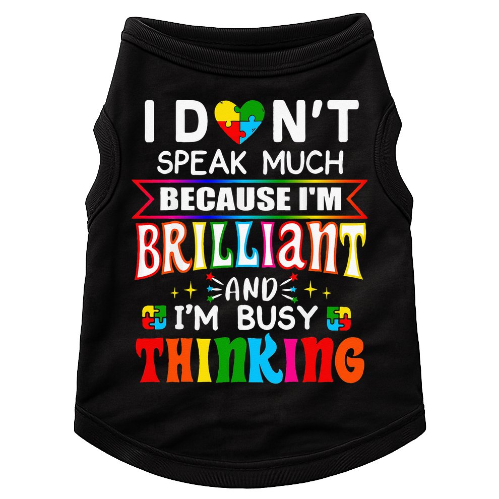 I Dont Speak Much Brilliant Autism Autistic Gift Doggie Tank