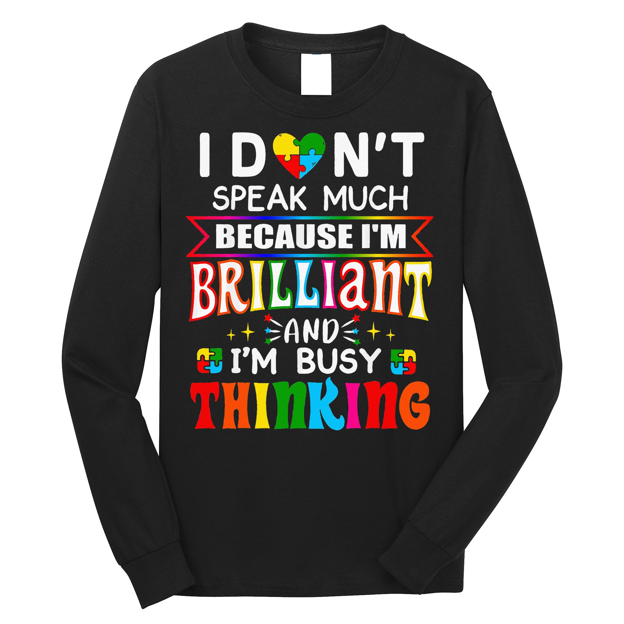 I Dont Speak Much Brilliant Autism Autistic Gift Long Sleeve Shirt