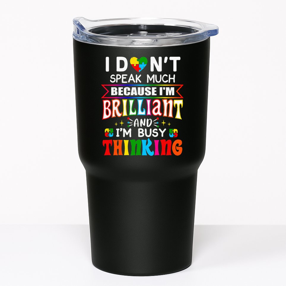 I Dont Speak Much Brilliant Autism Autistic Gift Tumbler