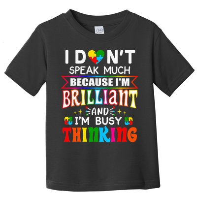 I Dont Speak Much Brilliant Autism Autistic Gift Toddler T-Shirt