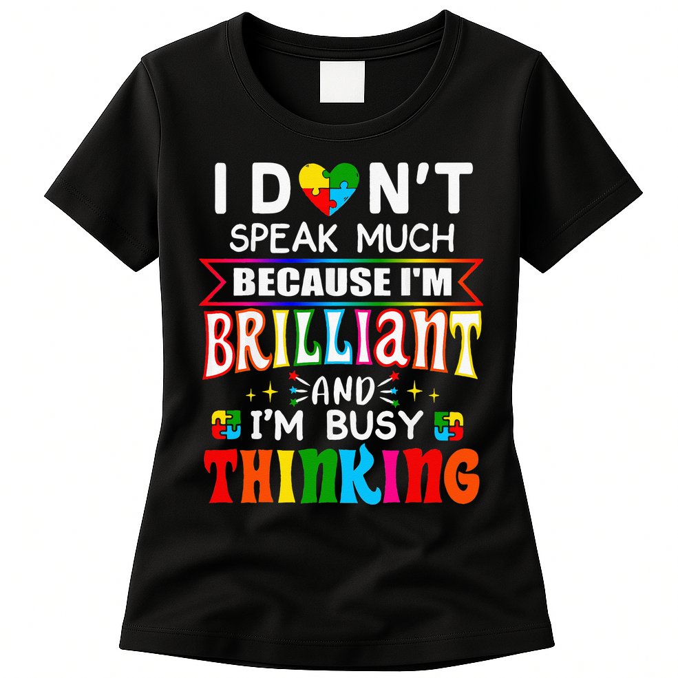 I Dont Speak Much Brilliant Autism Autistic Gift Womens T-Shirt