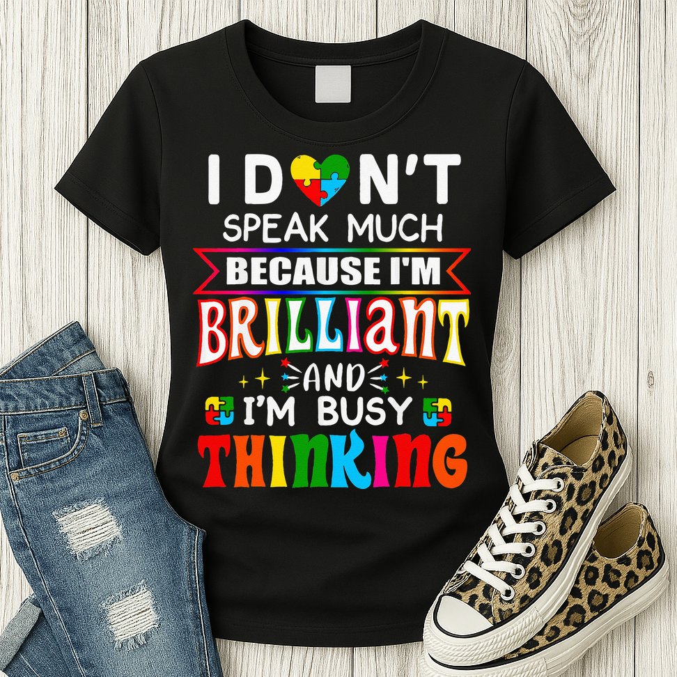 I Dont Speak Much Brilliant Autism Autistic Gift Womens T-Shirt