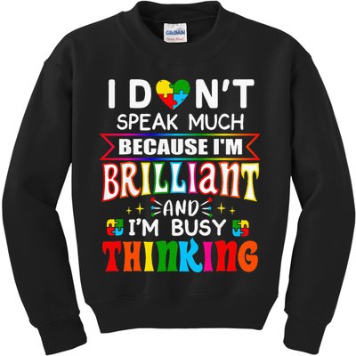 I Dont Speak Much Brilliant Autism Autistic Gift Kids Sweatshirt