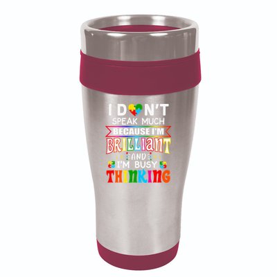 I Dont Speak Much Brilliant Autism Autistic Gift 16oz Travel Tumbler