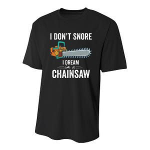 I Dont Snore I Dream Im A Chainsaw Funny Lumberjack Gift (1) Youth Performance Sprint T-Shirt