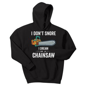 I Dont Snore I Dream Im A Chainsaw Funny Lumberjack Gift (1) Kids Hoodie