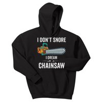 I Dont Snore I Dream Im A Chainsaw Funny Lumberjack Gift (1) Kids Hoodie