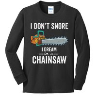 I Dont Snore I Dream Im A Chainsaw Funny Lumberjack Gift (1) Kids Long Sleeve Shirt