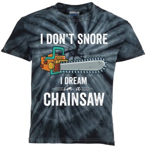 I Dont Snore I Dream Im A Chainsaw Funny Lumberjack Gift (1) Kids Tie-Dye T-Shirt