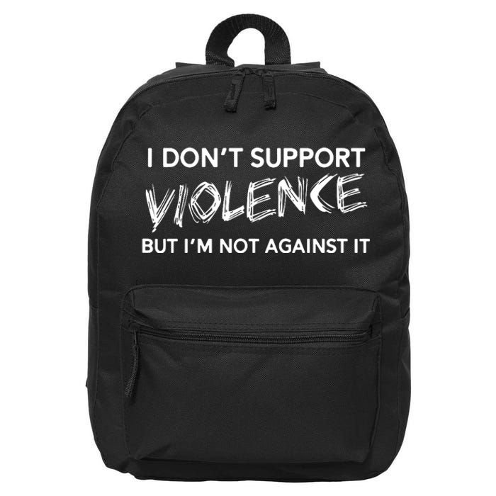 I DonT Support Violence Lt 16 in Basic Backpack