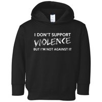 I DonT Support Violence Lt Toddler Hoodie