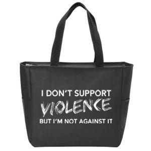 I DonT Support Violence Lt Zip Tote Bag