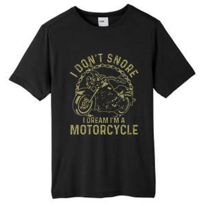 I DonT Snore I Dream IM A Motorcycle Tall Fusion ChromaSoft Performance T-Shirt