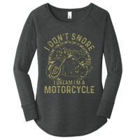 I DonT Snore I Dream IM A Motorcycle Women's Perfect Tri Tunic Long Sleeve Shirt