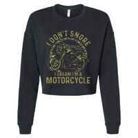 I DonT Snore I Dream IM A Motorcycle Cropped Pullover Crew