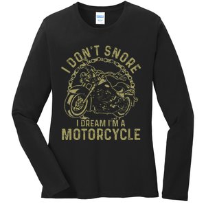 I DonT Snore I Dream IM A Motorcycle Ladies Long Sleeve Shirt