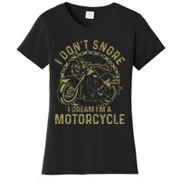 I DonT Snore I Dream IM A Motorcycle Women's T-Shirt