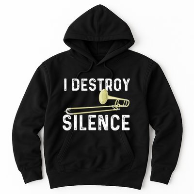 I Destroy Silence Trombonist Trombone Player Marching Band Hoodie