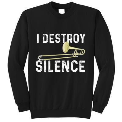 I Destroy Silence Trombonist Trombone Player Marching Band Sweatshirt