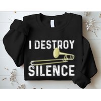 I Destroy Silence Trombonist Trombone Player Marching Band Sweatshirt