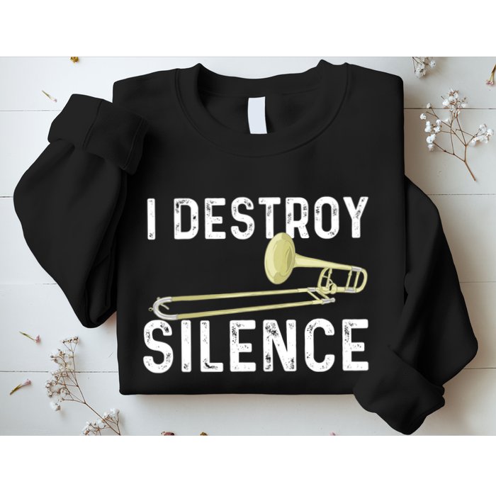 I Destroy Silence Trombonist Trombone Player Marching Band Sweatshirt