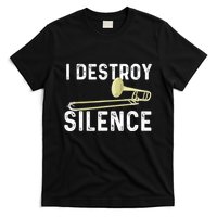 I Destroy Silence Trombonist Trombone Player Marching Band T-Shirt