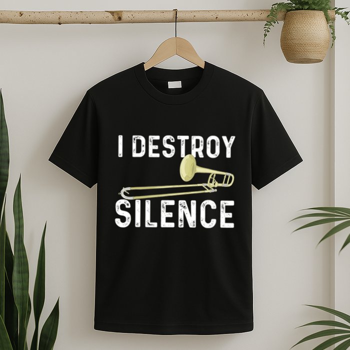 I Destroy Silence Trombonist Trombone Player Marching Band T-Shirt
